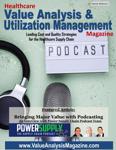 Healthcare Value Analysis & Utilization Management Magazine - Volume 10- Issue 1