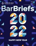 January 2022 | Dayton Bar Briefs Magazine Vol. 71 No. 5