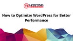 How to Optimize WordPress for Better Performance?