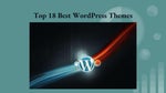 Top 18 Best WordPress Themes