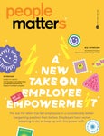 People Matters Magazine May 2022: A New Take on Employee Empowerment