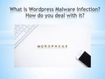 What is Wordpress Malware Infection? How do you deal with it?