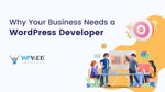 Why Your Business Needs a WordPress Developer