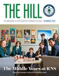 The Hill - The Magazine of Rothesay Netherwood School | Summer 2022