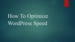 How To Optimize WordPress Speed