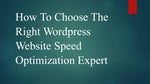 How To Choose The Right Wordpress Website Speed Optimization Expert