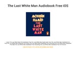 The Last White Man Audiobook Free iOS