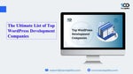 The Ultimate List of Top WordPress Development Companies