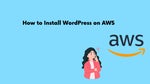 How to Install WordPress on AWS