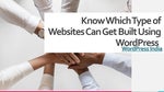 Know Which Type of Websites Can Get Built Using WordPress