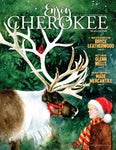 ������ ������ Enjoy Cherokee Magazine � November/December 2022Enjoy Cherokee is the premier lifestyle magazine for