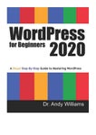 WordPress for Beginners 2020  - Dr Andy Williams -  A Visual Step-by-Step Guide to Mastering WordPre