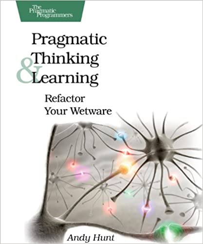 Pragmatic Thinking and Learning - Andy Hunt