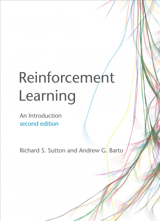 Reinforcement Learning: An Introduction by Richard S. Sutton and Andrew G. Barto