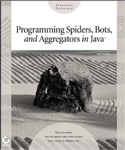 Programming Spiders, Bots, and Aggregators in Java