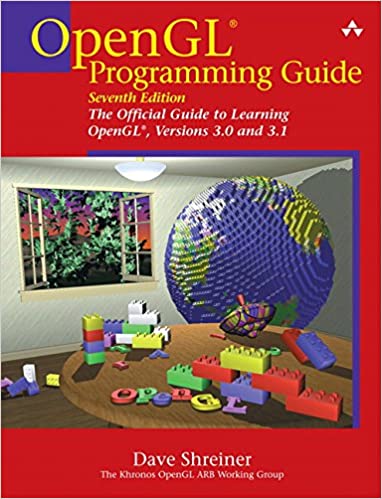 OpenGL Programming Guide: The Official Guide to Learning OpenGL, Versions 3.0 and 3.1. 7th Edition by Dave Shreiner, Bill The Khronos OpenGL ARB Working Group