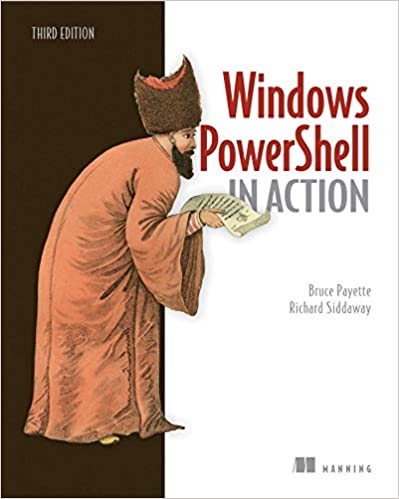 Windows PowerShell in Action, Third Edition by Bruce Payette, Richard Siddaway