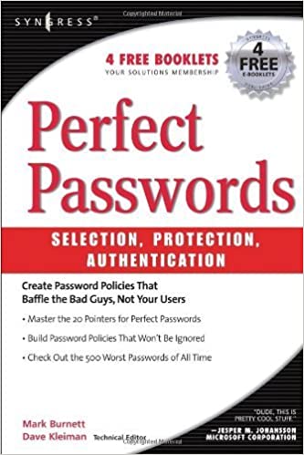 Perfect Passwords - Selection, Protection, Authentication by Mark Burnett