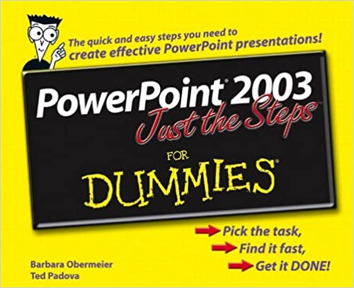 Powerpoint 2003 Just The Steps For Dummies by Barbara Obermeier, Ted Padova