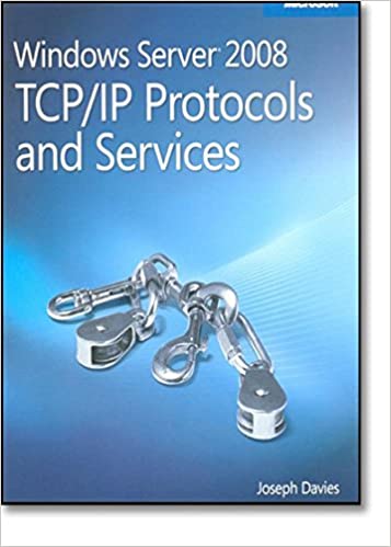 Windows Server 2008 TCP/IP Protocols and Services by Joseph Davies
