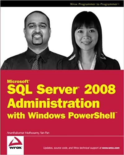Microsoft SQL Server 2008 Administration with Windows PowerShell by Ananthakumar Muthusamy