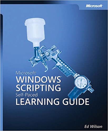 Microsoft Windows Scripting Self-Paced Learning Guide by Ed Wilson