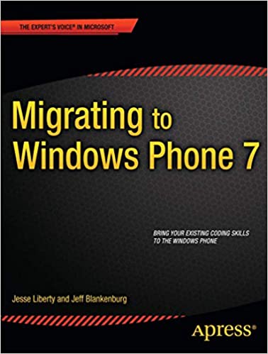 Migrating to Windows Phone by Jesse Liberty, Jeff Blankenburg