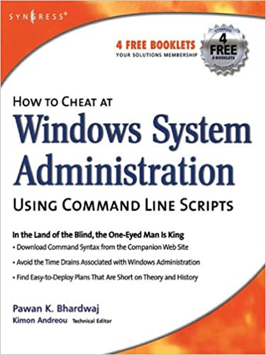 How to Cheat at Windows System Administration Using Command Line Scripts by Pawan K Bhardwaj