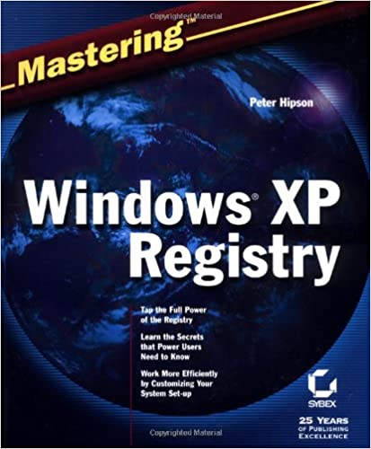Mastering Windows XP Registry by Peter D. Hipson, Peter Hipson