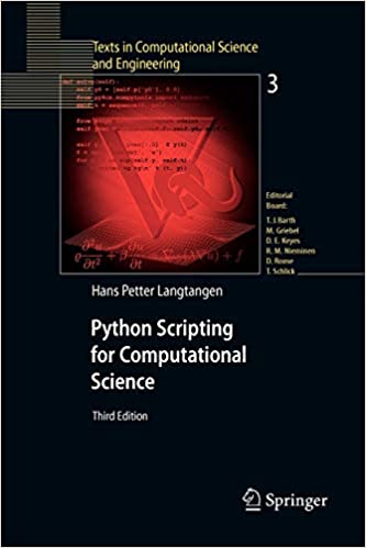 Python Scripting for Computational Science: 3 (Texts in Computational Science and Engineering) by Hans Petter Langtangen