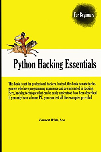 Python Hacking Essentials by Earnest Wish and Leo