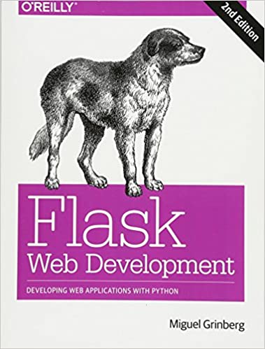 Flask Web Development: Developing Web Applications with Python by Miguel Grinberg