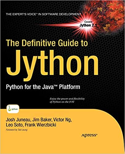 The Definitive Guide to Jython: Python for the Java Platform by Josh Juneau , Jim Baker