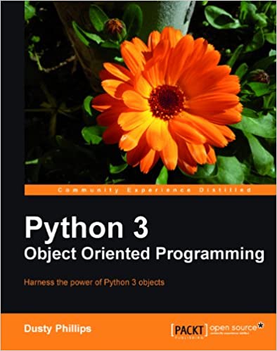 Python 3 Object Oriented Programming by Dusty Phillips