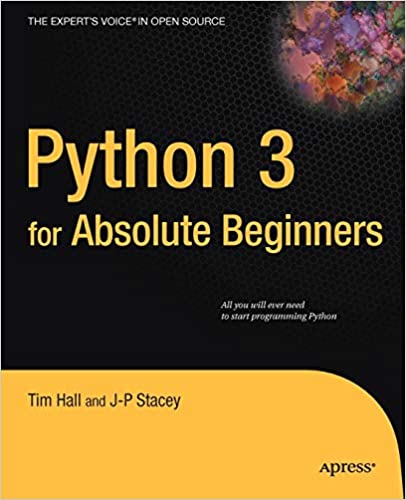 Python 3 for Absolute Beginners by Tim Hall, J-P Stacey