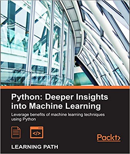Python Deeper Insights into Machine Learning by Sebastian Raschka, David Julian, John Hearty