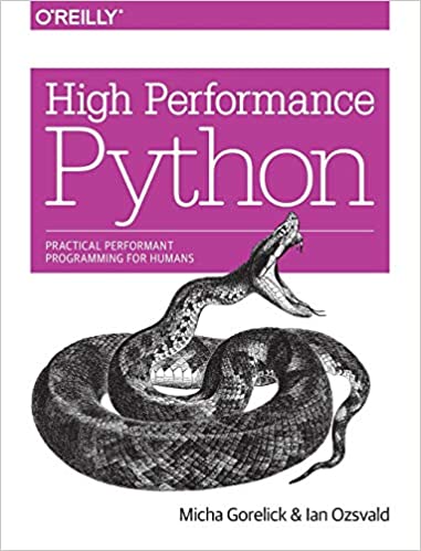 High Performance Python: Practical Performant Programming for Humans by Micha Gorelick and Ian Ozsvald