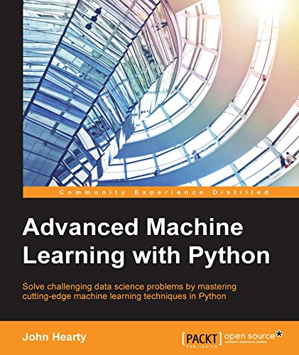 Advanced Machine Learning with Python by John Hearty