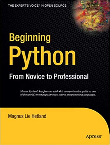 Beginning Python: From Novice to Professional by Magnus Lie Hetland