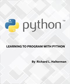 Learning to Program with Python by Richard L. Halterman