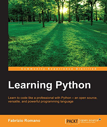Learning Python: Learn to code like a professional with Python - an open source, versatile, and powerful programming language by Fabrizio Romano