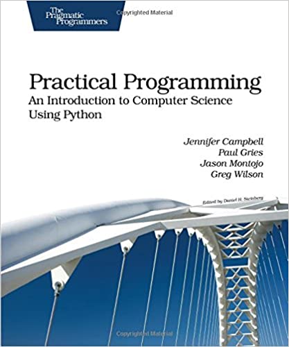 Practical Programming: An Introduction to Computer Science Using Python by Jennifer Campbell, Paul Gries, et al.