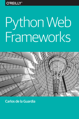 Python Web Frameworks by De La Guardia Carlos