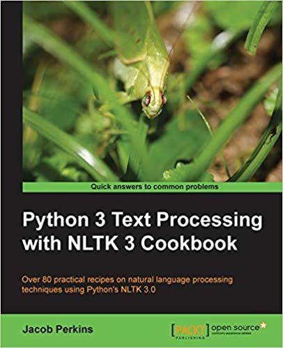   Python 3 Text Processing with NLTK 3 Cookbook by Jacob Perkins