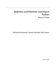 Statistics and Machine Learning in Python Release 0.1, 2017 by Edouard Duchesnay, Tommy L?fstedt