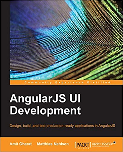   AngularJS UI Development by Amit Gharat and Matthias Nehlsen