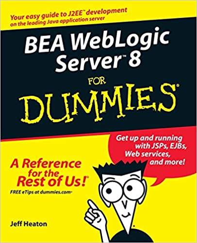 BEA WebLogic Server 8 For Dummies by Jeff Heaton