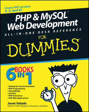 PHP and MySQL Web Development All-in-One Desk Reference For Dummies by Janet Valade