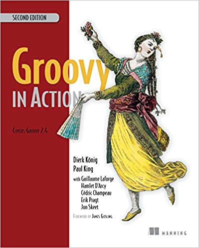 Groovy in Action: Covers Groovy 2.4 by Dierk K?nig , Paul King