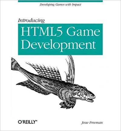 Introducing HTML5 Game Development Developing Games With Impact by Jesse Freeman